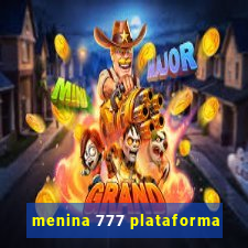 menina 777 plataforma